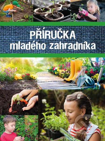 Příručka mladého zahradníka EGMONT