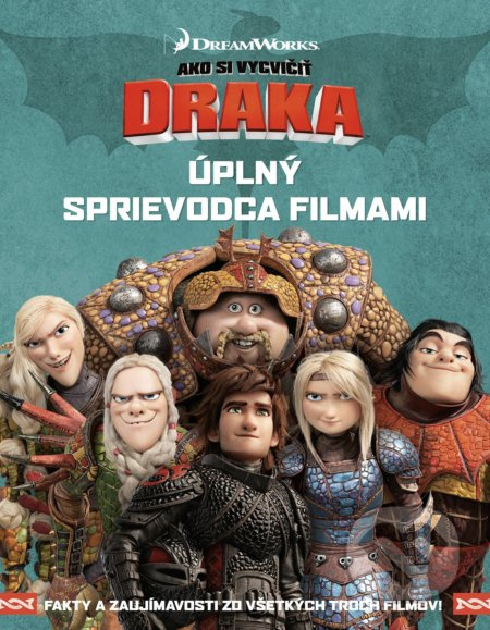 Ako si vycvičiť draka: Úplný sprievodca filmami (Fakty a zaujímavosti zo všetkých troch filmov!) - kniha z kategorie Beletrie pro děti