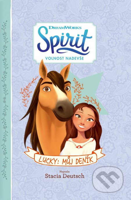Spirit Volnost nadevše - Lucky: Můj deník - Stacia Deutschová