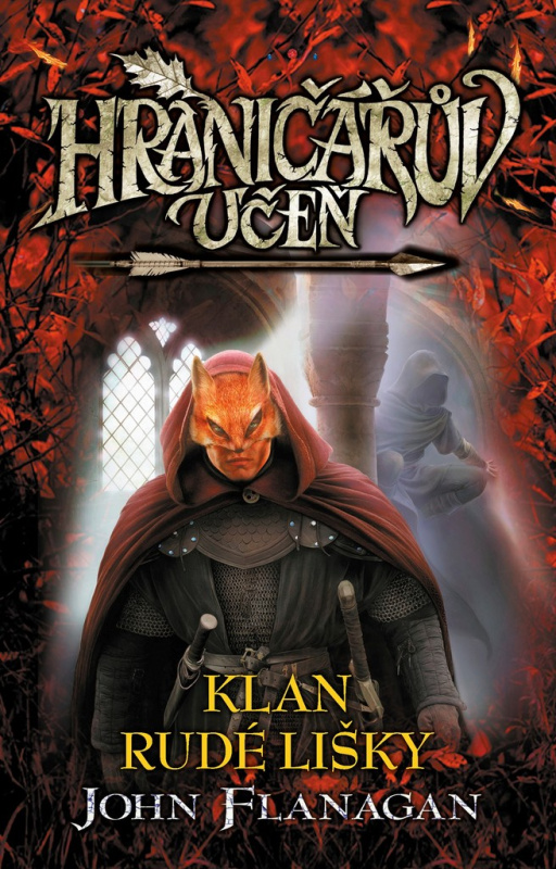 Hraničářův učeň 13 - Klan Rudé lišky - John Flanagan
