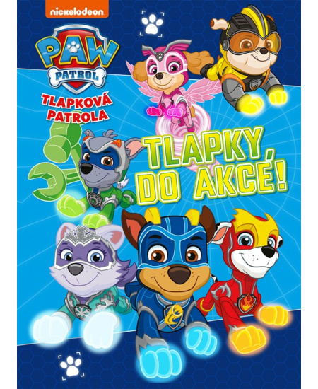 Tlapková patrola - Tlapky, do akce! - kolektiv