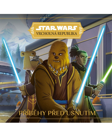 Star Wars - Vrcholná Republika - Příběhy před usnutím EGMONT