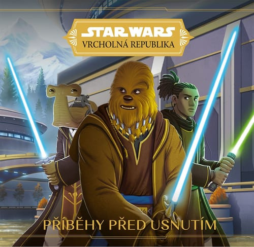 Star Wars - Vrcholná Republika - Příběhy před usnutím EGMONT