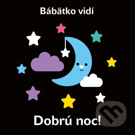 Bábätko vidí: Dobrú noc! - Kolektiv - kniha z kategorie Vztahy a rodina