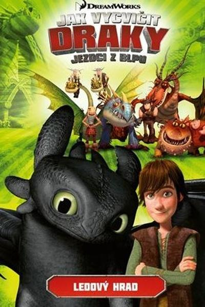 Jak vycvičit draky - Jezdci z Blpu: Ledový hrad - Simon Furman