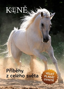 Koně - Příběhy z celého světa - Bedřich Svoboda