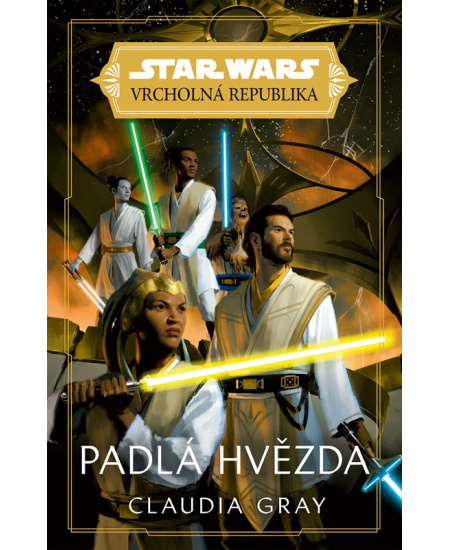 Star Wars - Vrcholná Republika - Padlá hvězda - Claudia Gray
