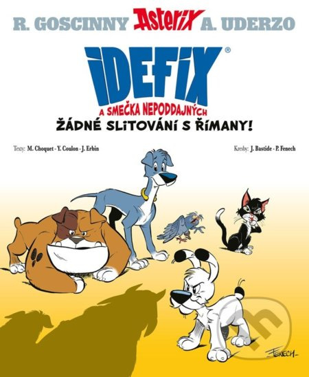 Idefix a smečka Nepoddajných - Yves Coulon, Jerome Erbin, Matthieu Choquet