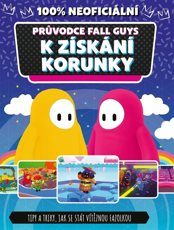 Fall Guys 100% neoficiální průvodce k získání korunky EGMONT