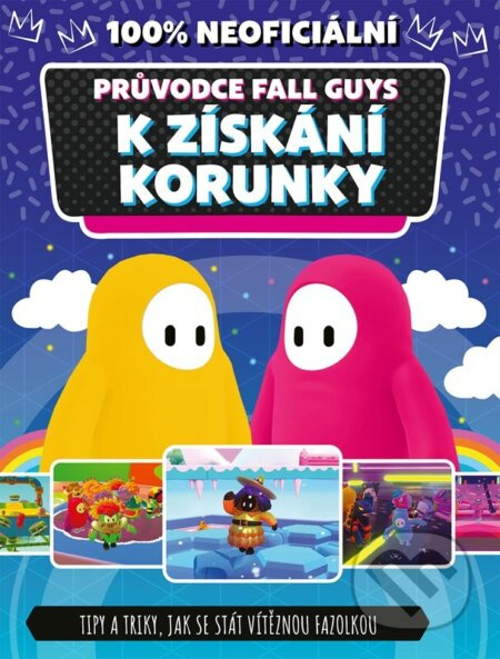 Fall Guys 100% neoficiální průvodce k získání korunky EGMONT