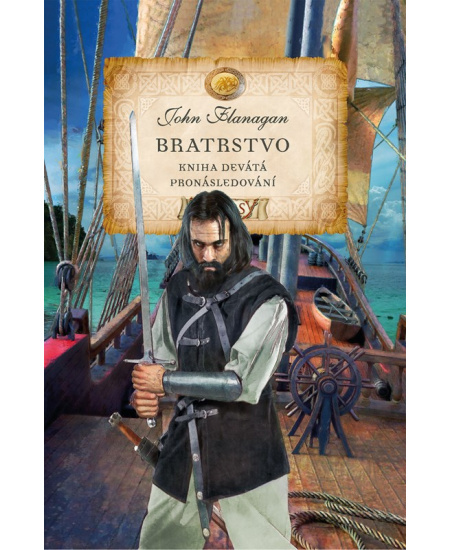 Bratrstvo - Kniha devátá - Pronásledování - John Flanagan