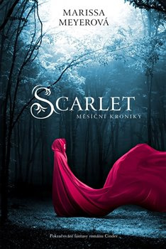 Scarlet - Měsíční kroniky - Marissa Meyerová