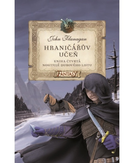 Hraničářův učeň - Kniha čtvrtá - Nositelé dubového listu - Zdena Tenklová, John Flanagan