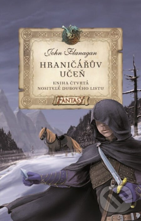 Hraničářův učeň - Kniha čtvrtá - Nositelé dubového listu - Zdena Tenklová, John Flanagan