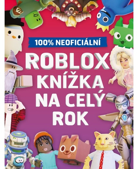 Roblox 100% neoficiální - Knížka na celý rok - kolektiv