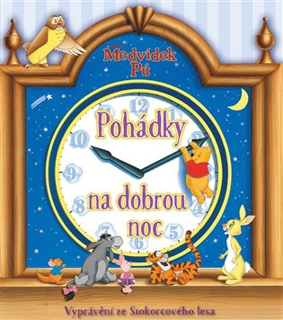 Medvídek Pú - Pohádky na dobrou noc (Vyprávění o kamarádech ze Stokorcového lesa)