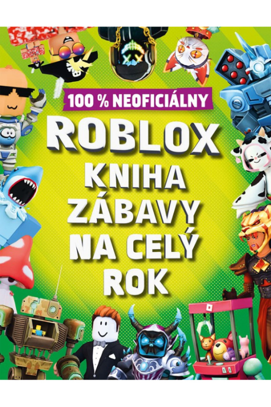 Roblox 100% neoficiálny - Kniha zábavy na celý rok