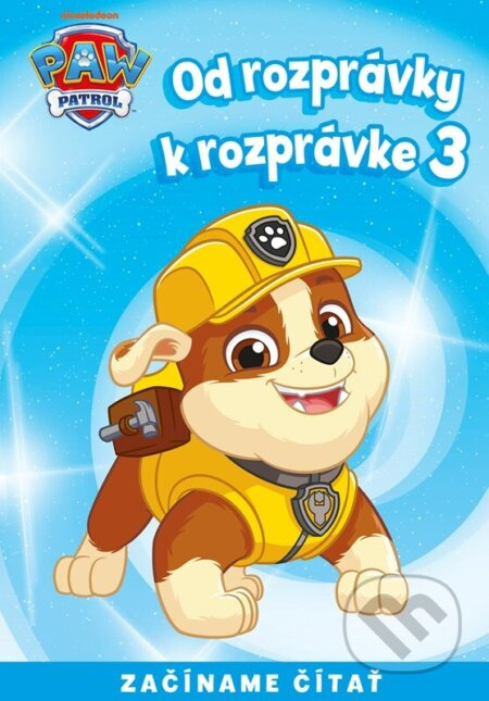 Od rozprávky k rozprávke - Labková patrola 3 (Začíname čítať)