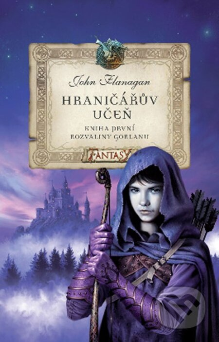 Hraničářův učeň - Kniha první - Rozvaliny Gorlanu - John Flanagan