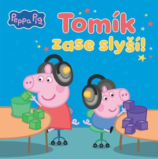 Peppa Pig - Tomík zase slyší! - kolektív autorov,Peppa Pig - Tomík zase slyší! - kolektív autorov