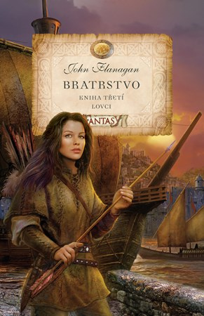 Bratrstvo (Kniha třetí) (Lovci) - John Flanagan,Bratrstvo (Kniha třetí) (Lovci) - John Flanagan
