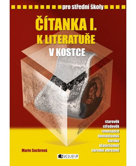 Čítanka k Literatuře v kostce pro střední školy I. - Marie Sochrová