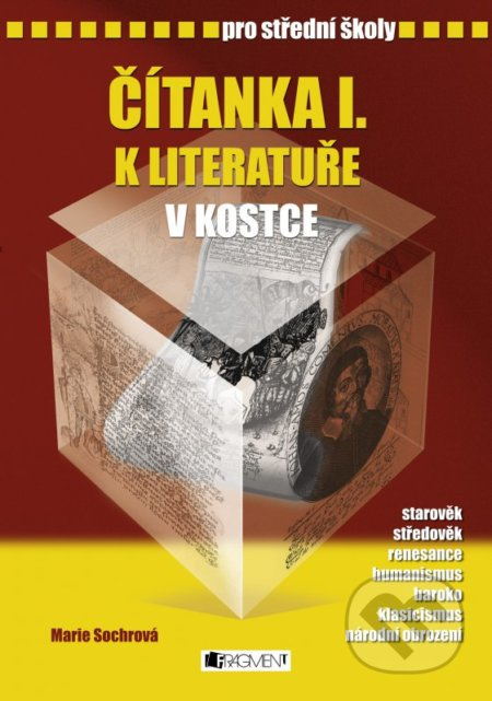Čítanka k Literatuře v kostce pro střední školy I. - Marie Sochrová
