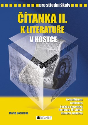Čítanka k Literatuře v kostce pro střední školy II. - Marie Sochrová