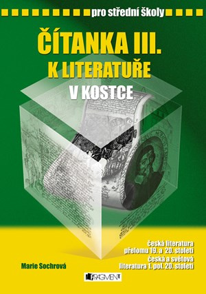 Čítanka k Literatuře v kostce III. - Marie Sochrová