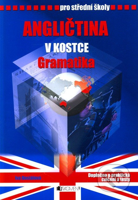 Angličtina v kostce pro SŠ - Gramatika - Iva Dostálová