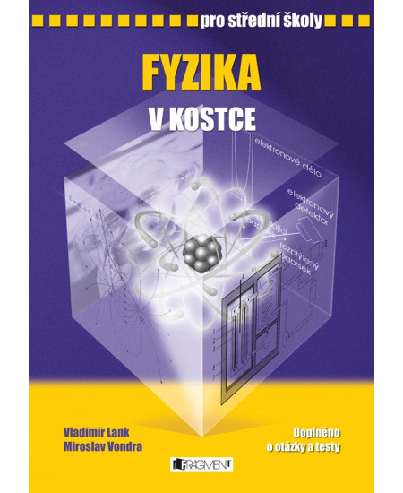 Fyzika v kostce pro střední školy - Vladimír Lank, Miroslav Vondra
