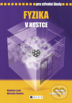 Fyzika v kostce pro střední školy - Vladimír Lank, Miroslav Vondra