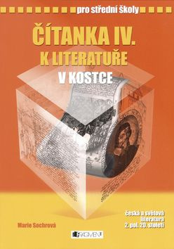 Čítanka k Literatuře v kostce IV. - Marie Sochrová