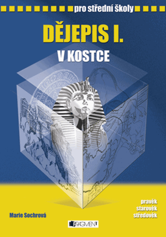 Dějepis I. v kostce - Marie Sochrová, Pavel Kantorek