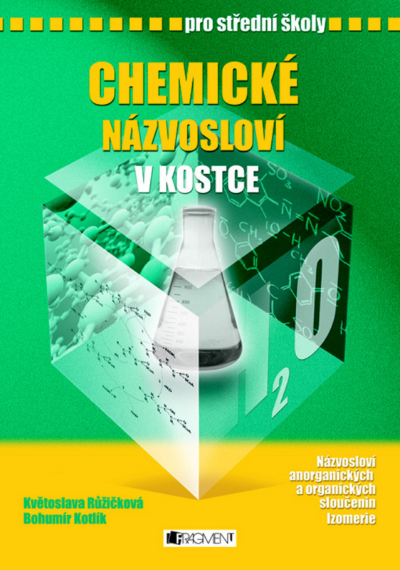 Chemické názvosloví v kostce pro SŠ - Bohumír Kotlík, Květoslava Růžičková