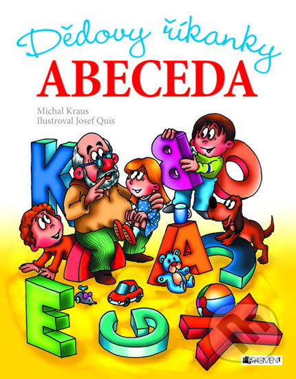 Dědovy říkanky: Abeceda - Josef Quis (ilustrátor), Michal Kraus - kniha z kategorie Hádanky a říkanky