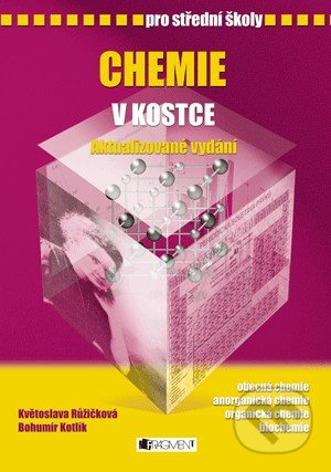 Chemie v kostce pro SŠ - Pavel Kantorek, Bohumír Kotlík, Květoslava Růžičková