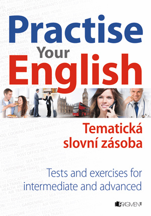 Practise Your English – Tematická slovní zásoba - Mariusz Misztal