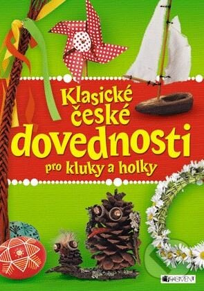 Klasické české dovednosti pro kluky a holky - 140 - kniha z kategorie Omalovánky, vystřihovánky, papír