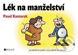 Lék na manželství - Pavel Kantorek