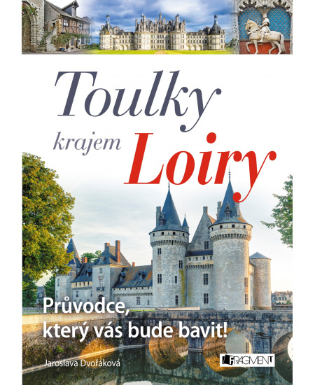 Toulky krajem Loiry – Průvodce, který vás bude bavit! Fragment