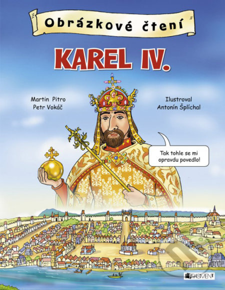 Obrázkové čtení - Karel IV. - Petr Vokáč, Martin Pitro