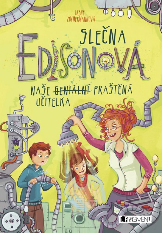 Slečna Edisonová – naše (geniální) praštěná učitelka -  Irene Zimmermannová