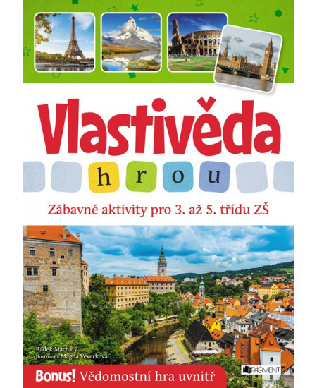 Vlastivěda hrou - Zábavné aktivity pro 3. až 5. třídu ZŠ - Radek Machatý