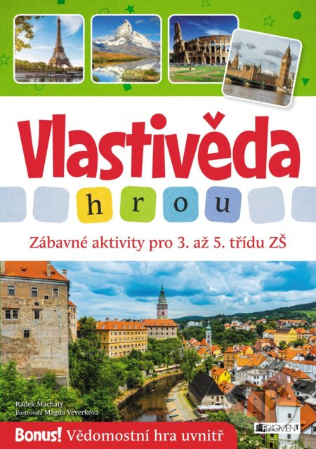 Vlastivěda hrou - Zábavné aktivity pro 3. až 5. třídu ZŠ - Radek Machatý
