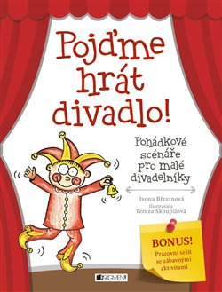 Pojďme hrát divadlo! - Ivona Březinová