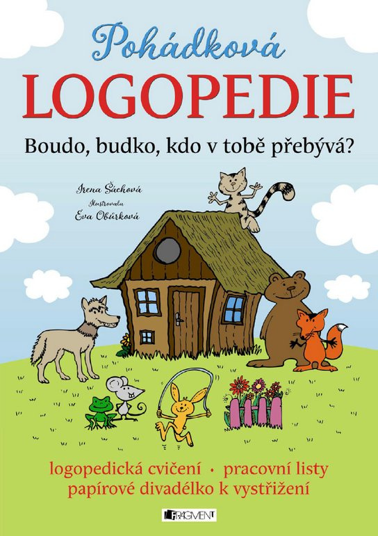 Pohádková logopedie - Boudo, budko, kdo v tobě přebývá? -  Mgr. Irena Šáchová