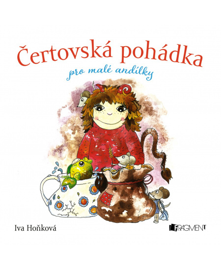 Čertovská pohádka pro malé andílky - Iva Hoňková