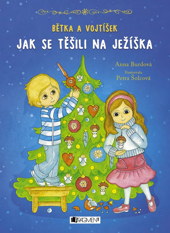 Bětka a Vojtíšek – Jak se těšili na Ježíška -  Anna Burdová