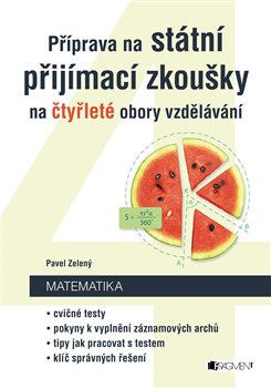 Příprava na státní přijímací zkoušky na čtyřleté obory vzdělávání - Matematika - Pavel Zelený